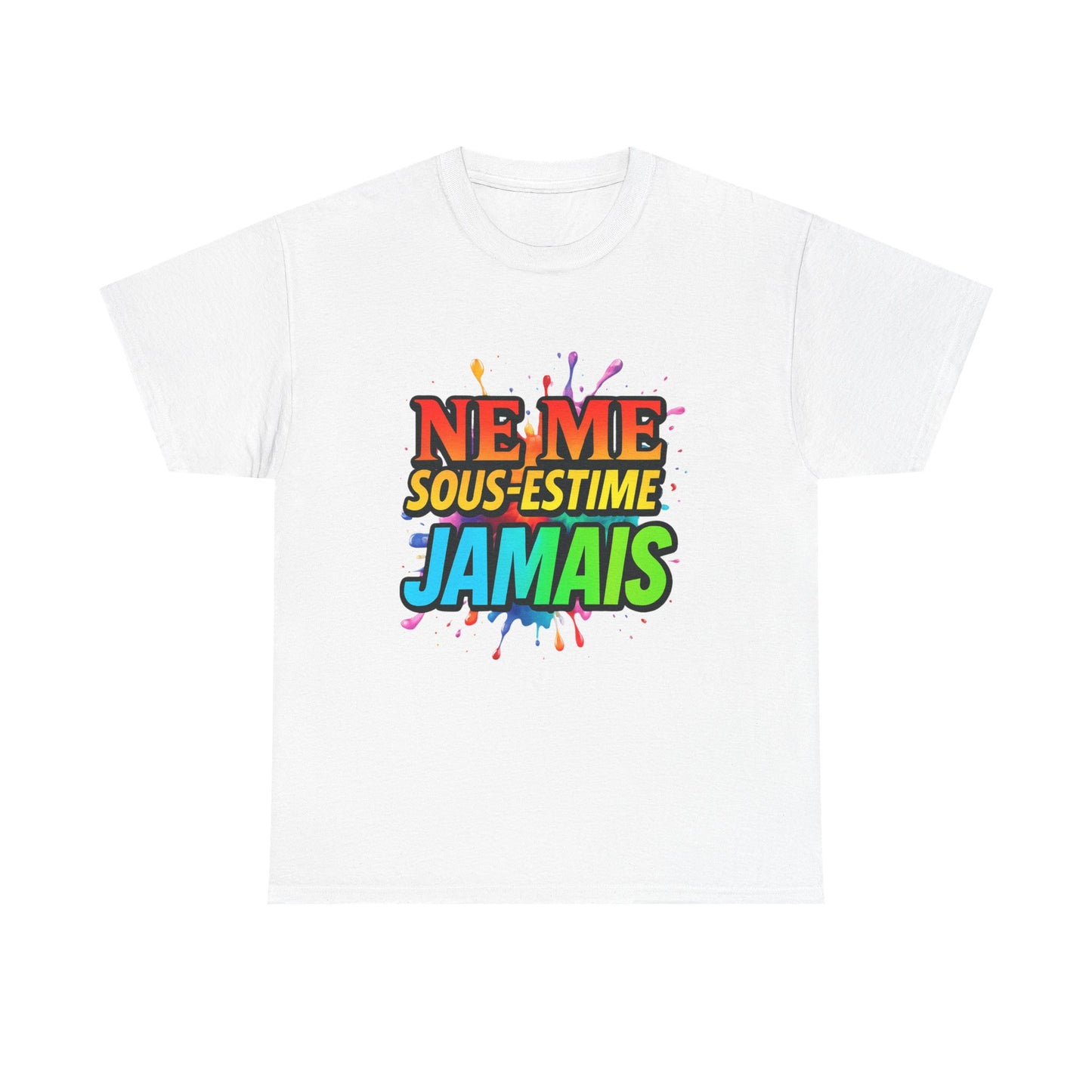 Colorful Confidence Tee - NE ME SOUS-ESTIME JAMAIS, Motivational T-Shirt, Unisex Heavy Cotton Shirt, Gift for Friends, Pride Apparel