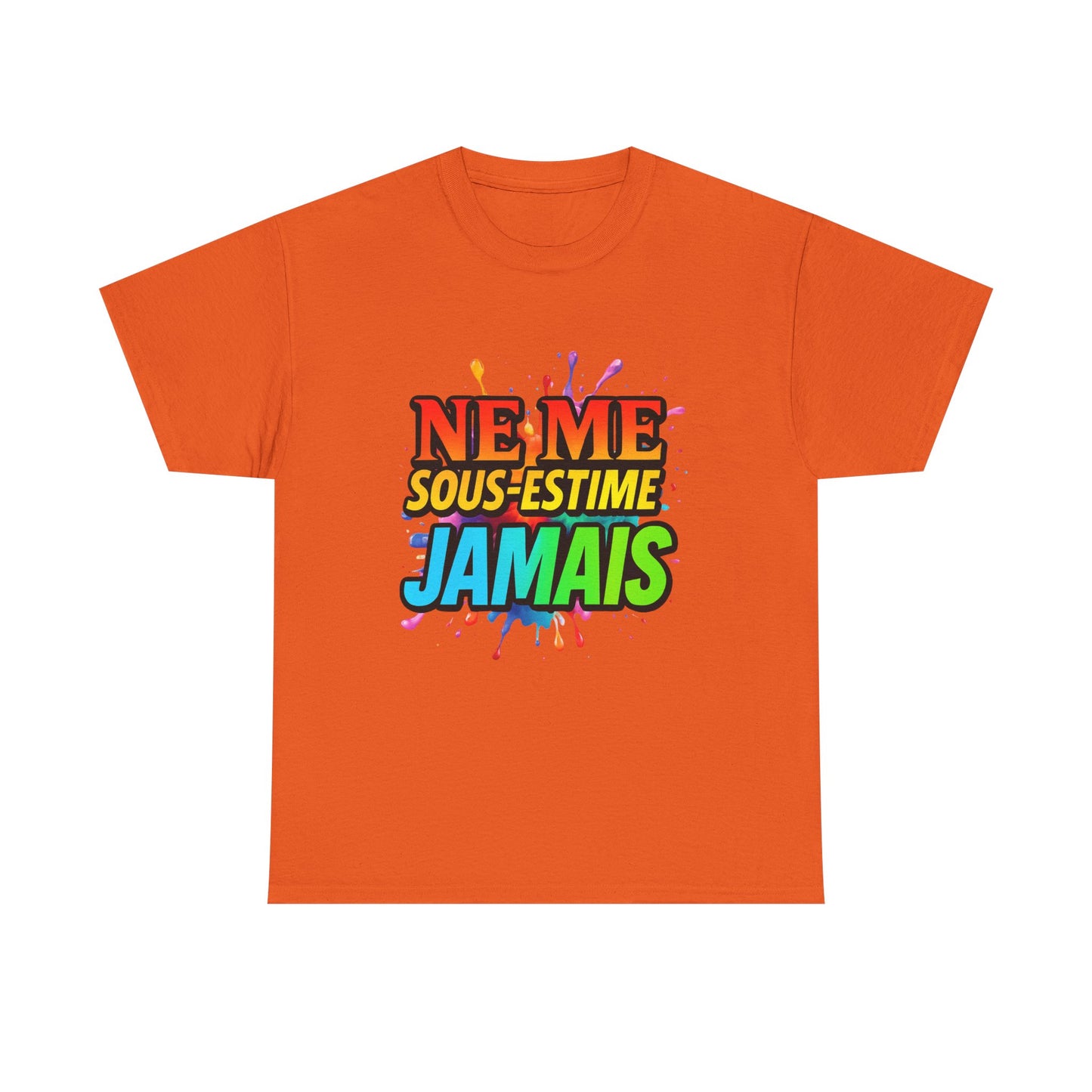 Colorful Confidence Tee - NE ME SOUS-ESTIME JAMAIS, Motivational T-Shirt, Unisex Heavy Cotton Shirt, Gift for Friends, Pride Apparel